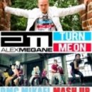 Alex Megane ft. Relanium, James Neese - Turn Me On (DMC Mikael Mash Up)