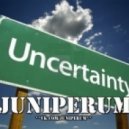 Juniperum - Uncertainty
