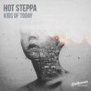 Hot Steppa - Kids Of Today