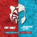Adventure Club - Need Your Heart