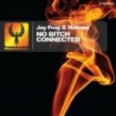Jay Frog, Holmes - No Bitch Connected