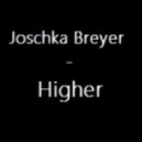 Joschka Breyer - Higher