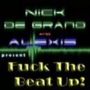 Nick de Grand & Alexis - Fuck The Beat Up!