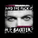 H.P. Baxxter - Who The Fuck Is