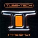 Tube-Tech - The End