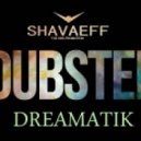 Shavaeff - DREAMATIK (lite DUB STEP 2013)