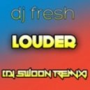 DJ Fresh - Louder (DJ Swoon Remix)