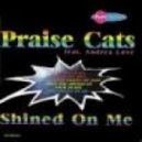 Praise Cats feat. Andrea Love - Shined On Me