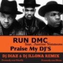 Run DMC feat. Justine Simmons - Praise My DJ\'s (Dj Diaz & Dj Illona Remix)