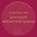 DJ LIA feat. NITA - Wicked Game (DJ Michael Fresh Mashup)