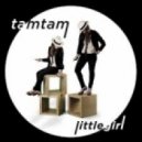 TamTam - Little Girl