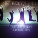 Dj Kolya Rash Feat. Serj G. - Live And Believe (Original Mix)
