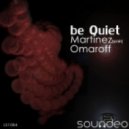 Martinez (spain), Omaroff - Be Quiet
