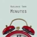 Ruslanio Tarr - Minutes (ChillOut Mix)