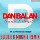 Dan Balan - Lendo Calendo (Slider & Magnit Remix)