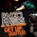 Bingo Players - Rattle (Get UP)