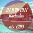 Dj Ilya Reef - Barbados