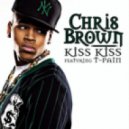 Chris Brown Feat T - Pain - Kiss Kiss