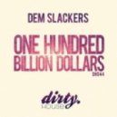 Dem Slackers - One Hundred Billion Dollars (Original Mix)