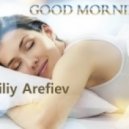 Vasiliy Arefiev - Good Morning