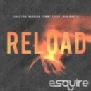 Sebastian Ingrosso & Tommy Tra - Reload