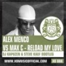 Alex Menco vs Max C - Reload My Love (DJ Kapuzen & Steve Kauf Bootleg)