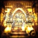 Edvard Grieg - In the Hall of the Mountain King (DirTy MaN Mix)