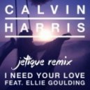 Calvin Harris feat. Ellie Golding - I Need Your Love (Jetique Remix)