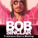 Bob Sinclair - See Line Woman (Francisco Ibarra Mashup)