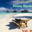 Dj Alex Stuff - Funny Music (Vol.3)