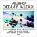 Swedish House Mafia Vs Nick Mentes & Tony Romera - Leave The KISS Behind (DeeJay ALexX Mash-Up)