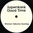 Superskank, Olivier Giacomotto - Good Time (Etienne Ozborne Bootleg)