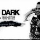 DJ Dark feat. White - You Gonna Fight (Radio Edit)