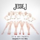 Jessie J - It\'s My Party (Stopme F.Y.H. Mix)