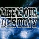 Firestarterz - Life Is Our Destiny