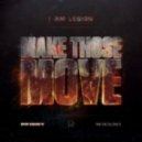 I Am Legion - Make Those Move