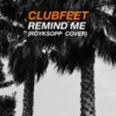Clubfeet - Remind Me