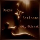 Dagaz & Antiname - Stay With Me ()