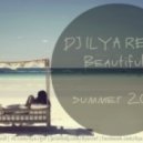 DJ ILYA REEF - Beautiful