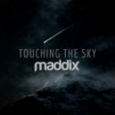 Maddix - Touching the Sky (Original Mix)