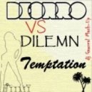 Deorro vs Dilemn - Temptation (Dj Gawreal Mash-Up)