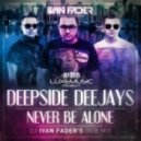 Deepside Deejays - Never Be Alone