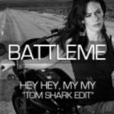 Battleme - Hey Hey, My My