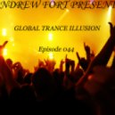 Andrew Fort Pres. - Global Trance Illusion - Episode 044