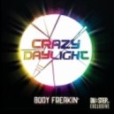 Crazy Daylight - Body Freakin
