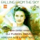 Adriana & Dj Anton Maluta - Falling From The Sky (Dj Fusion Remix)