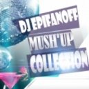 DJ Smash - Я Люблю Нефть (DJ EPIFANOFF Mash Up)