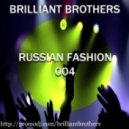 Brilliant Brothers - Russian Fashion 004 ()
