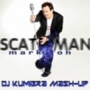 Mark Oh - Scatman (Dj KumIbra Mash-Up)