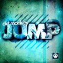 Dirt Monkey - JUMP